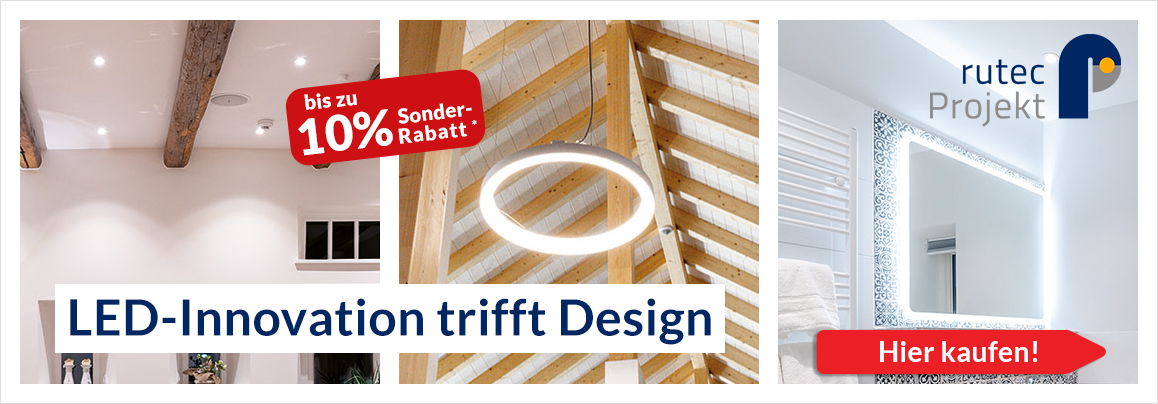 LED-Innovation trifft Design – Willkommen Rutec Projekt: Jetzt bis zu 10% Sonderrabatte sichern!
