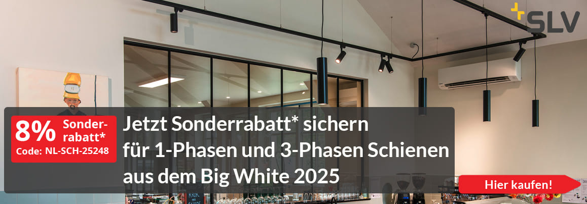 Jetzt 8% Sonderrabatt sichern für 1-Phasen und 3-Phasen Schienen aus dem Big White 2025